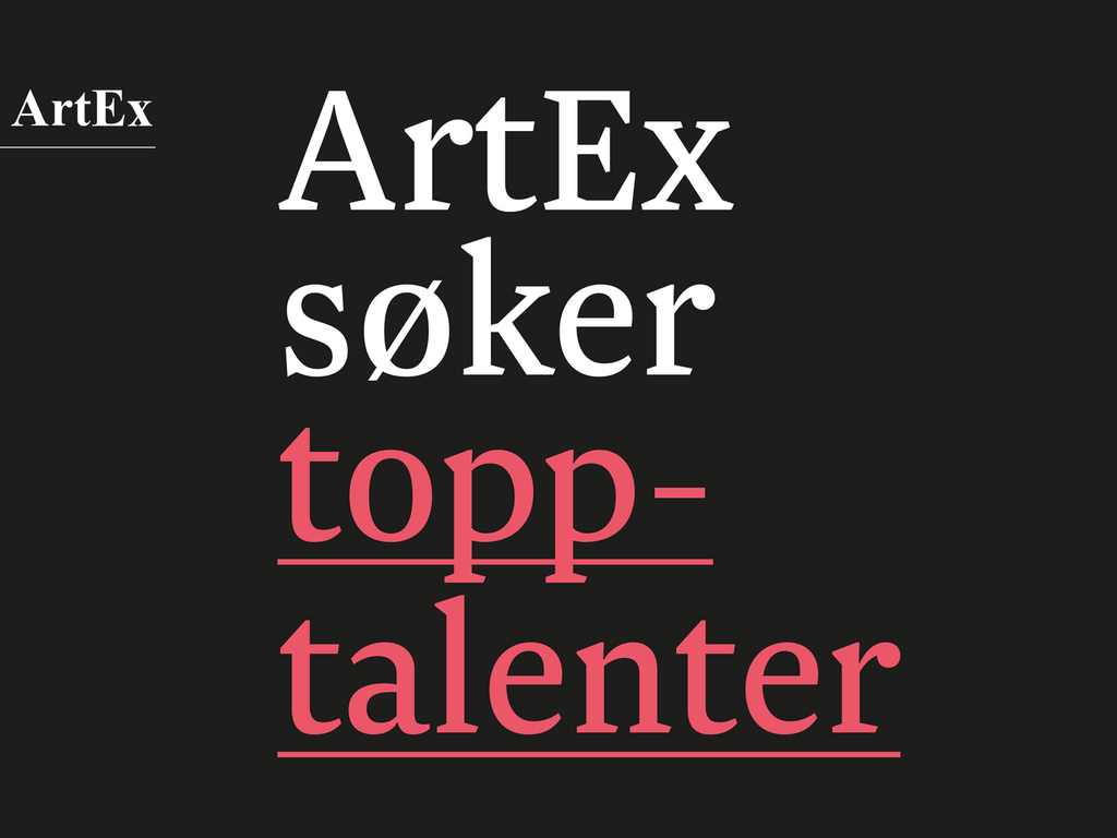 ArtEx søkjer topptalent ArtEx søkjer topptalent